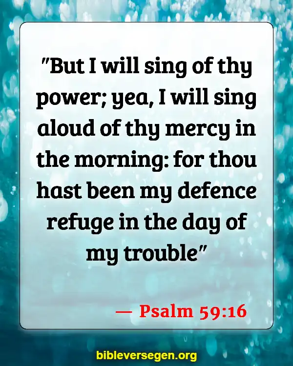 Bible Verses About Angels Singing (Psalm 59:16)