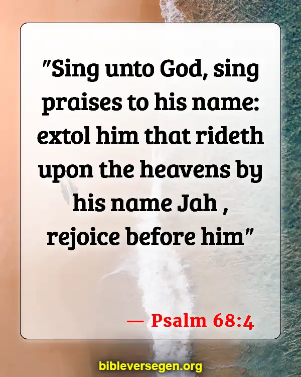 Bible Verses About Listening To Music (Psalm 68:4)