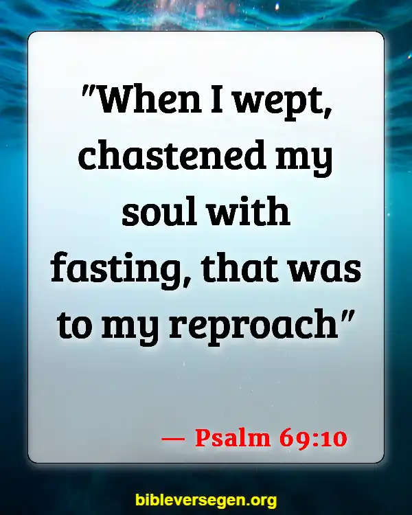 Bible Verses About Prayer For Fasting (Psalm 69:10)