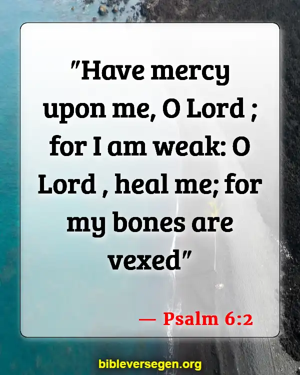 Bible Verses About Illness (Psalm 6:2)