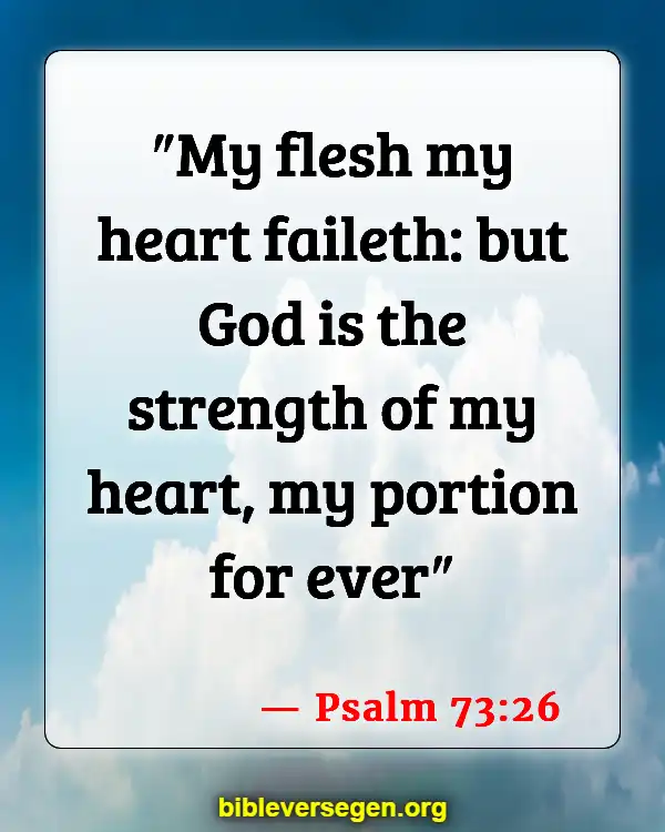 Bible Verses About Illness (Psalm 73:26)