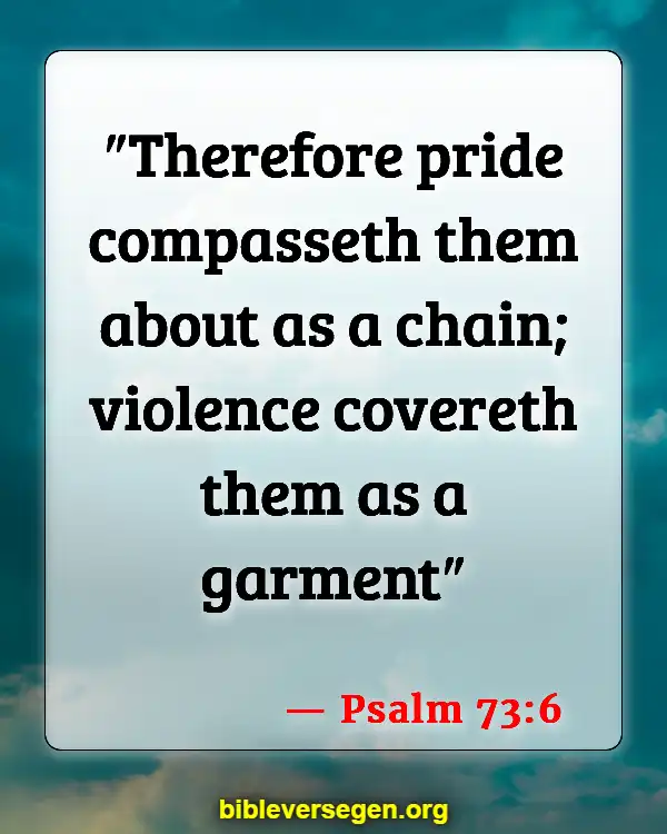 Bible Verses About Being Prideful (Psalm 73:6)