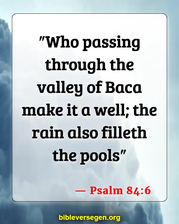 Bible Verses About Falling (Psalm 84:6)
