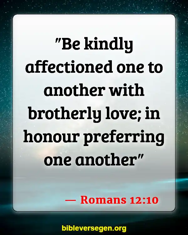 Bible Verses About How To Treat People (Romans 12:10)