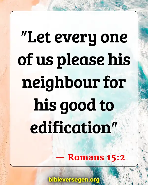 Bible Verses About Being Kind (Romans 15:2)