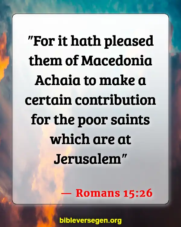 Bible Verses About Riches (Romans 15:26)