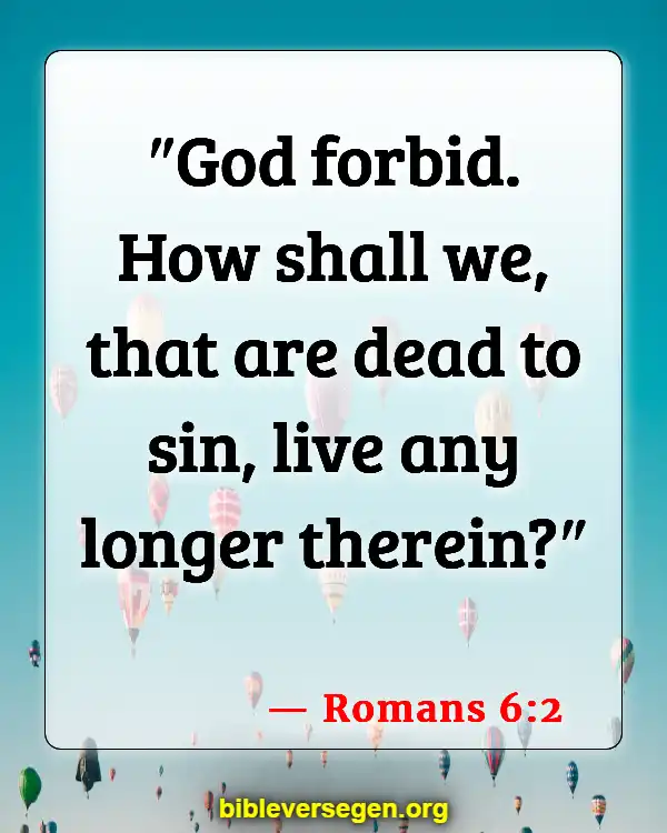 Bible Verses About Sin And The Bible (Romans 6:2)