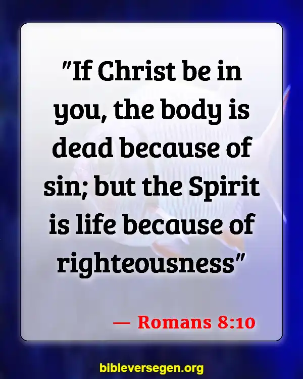 Bible Verses About Speaking About The Dead (Romans 8:10)
