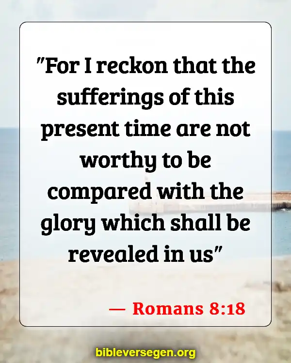 Bible Verses About Death Of Loved Ones (Romans 8:18)