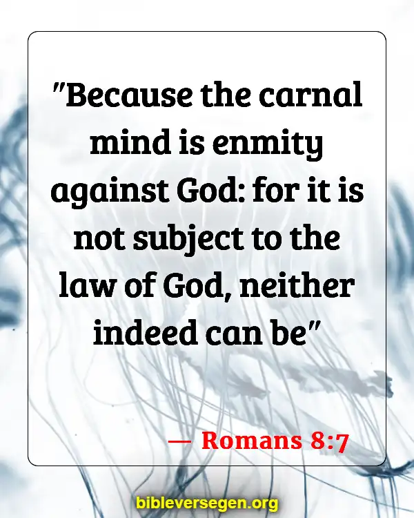 Bible Verses About Impure Thoughts (Romans 8:7)